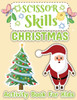 Christmas Scissor Skill Activity Book for Kids: Scissor Activities for Kids Ages 3-6 Large Print