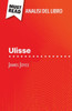 Ulisse di James Joyce (Analisi del libro): Analisi completa e sintesi dettagliata del lavoro