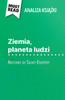 Ziemia, planeta ludzi książka Antoine de Saint-Exupéry (Analiza książki): Pelna analiza i szczególowe podsumowanie pracy