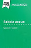 Szkola uczuc książka Gustave Flaubert (Analiza książki): Pelna analiza i szczególowe podsumowanie pracy