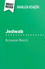 Jedwab książka Alessandro Baricco (Analiza książki): Pelna analiza i szczegÃ³lowe podsumowanie pracy
