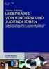 Lesepraxis von Kindern und Jugendlichen