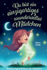 Du bist ein einzigartiges wundervolles MÃ¤dchen! - Mutmachgeschichten fÃ¼r MÃ¤dchen.: Inspirierendes Kinderbuch ab 6 Jahre Ã¼ber GefÃ¼hle, Selbstvertrauen