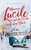 Monsieur Lucile und die Suche nach dem Glück: Roman
