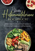 Das große Histaminintoleranz Kochbuch: Einfache und leckere histaminarme Rezepte für ein gesundes und beschwerdefreies Leben. Histaminarm kochen für m
