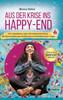 Aus Der Krise Ins Happy-End: 55+1 dramatische, wahre und mutmachende Storys
