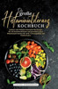 Das große Histaminintoleranz Kochbuch: Leckere und einfache histaminarme Rezepte für ein beschwerdefreies und gesundes Leben. Histaminarm kochen für m