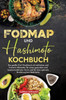 Fodmap und Hashimoto Kochbuch: Das groÃŸe 2-in-1 Kochbuch mit einfachen und leckeren Rezepten fÃ¼r einen gesunden und beschwerdefreien Darm und fÃ¼r eine