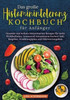 Das große Histaminintoleranz Kochbuch für Anfänger: Gesunde und leckere histaminarme Rezepte für mehr Wohlbefinden. Genussvoll histaminarm kochen! Ink