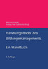 Handlungsfelder des Bildungsmanagements: Ein Handbuch