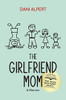 The Girlfriend Mom: A Memoir
