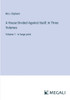 A House Divided Against Itself; In Three Volumes: Volume 1 - in large print