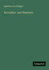 Der Kaffee- und Theetisch