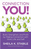 Connection You: Build, Strengthen, and Profit by Making Connections in Work, Life, and Self