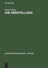 Die Herstellung: Ein Handbuch FÃ¼r Die Gestaltung, Technik Und Kalkulation Von Buch, Zeitschrift Und Zeitung