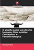 O aborto como um direito humano: Uma Análise Conceptual e Fenomenológica