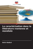 La caractérisation dans la littérature iranienne et mondiale
