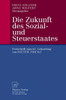 Die Zukunft Des Sozial- Und Steuerstaates: Festschrift Zum 65. Geburtstag Von Dieter Fricke