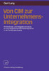 Von CIM Zur Unternehmensintegration: Anwendungs- Und Integrationsmodelle Für Rechnergestützte Informationssysteme in Der Fertigungsindustrie