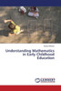 Understanding Mathematics in Early Childhood Education