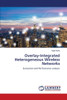 Overlay-Integrated Heterogeneous Wireless Networks