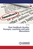Peer Feedback Quality: Prompts, Coaching and Peer Discussions