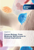 Cancer Biology: From Molecular Mechanisms to Clinical Implications