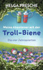 Meine Abenteuer mit der Troll-Biene: Die vier Jahreszeiten