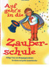 Zaubern lernen mit Kindern: Das Beschäftigungsbuch für Kinder von sechs bis vierzehn Jahren