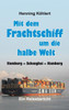 Mit dem Frachtschiff um die halbe Welt: Hamburg - Schanghai - Hamburg