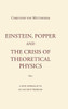 Einstein, Popper and the Crisis of theoretical Physics