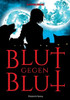 Blut gegen Blut