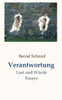 Verantwortung: Last und Würde. Essays