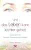 Und das Leben kann leichter gehen