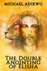 The Double Anointing of Elisha