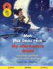 Mon plus beau rêve - My allermooiste droom (français - afrikaans): Livre bilingue pour enfants, avec livre audio et vidéo en ligne