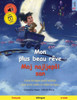 Mon plus beau rÃªve - Moj najljepsi san (franÃ§ais - croate): Livre bilingue pour enfants, avec livre audio et vidÃ©o en ligne