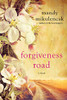 Forgiveness Road: A Powerful Novel of Compelling Historical Fiction