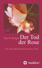 Der Tod der Rose: Aus den Tagebüchern meiner Frau