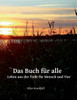 Das Buch für alle: Leben aus der Tiefe für Mensch und Tier