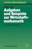 Aufgaben Und Beispiele Zur Wirtschaftsmathematik