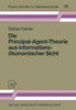 Die Principal-Agent-Theorie Aus InformationsÃ¶konomischer Sicht