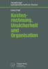Kostenrechnung, Unsicherheit Und Organisation