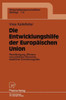 Die Entwicklungshilfe Der EuropÃ¤ischen Union: Rechtfertigung, Effizienz Und Politische Ã–konomie Staatlicher Entwicklungshilfe