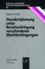 Standortplanung Unter BerÃ¼cksichtigung Verschiedener Marktbedingungen