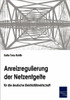Anreizregulierung der Netzentgelte fÃ¼r die deutsche ElektrizitÃ¤tswirtschaft