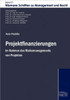 Projektfinanzierungen im Rahmen des Risikomanagements von Projekten
