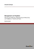 Management von Projekten: Planung, Durchführung, Überwachung und Steuerung von Projekten in Theorie und Praxis