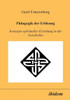 PÃ¤dagogik der ErlÃ¶sung. Konzepte spiritueller Erziehung in der Geschichte
