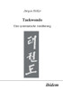 Taekwondo. Eine systematische AnnÃ¤herung